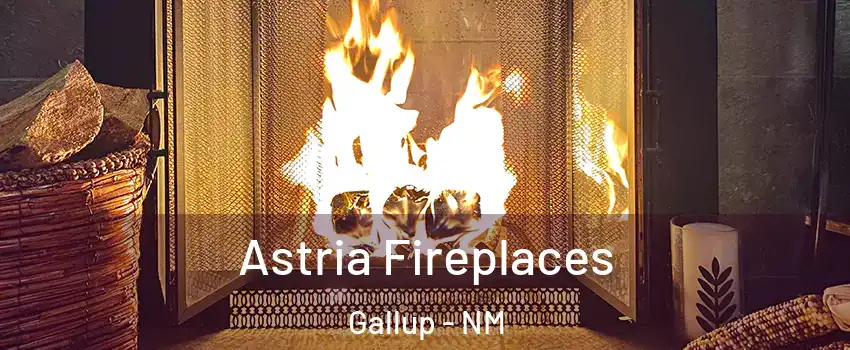  Astria Fireplaces Gallup - NM