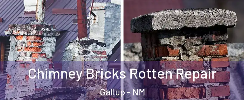  Chimney Bricks Rotten Repair Gallup - NM