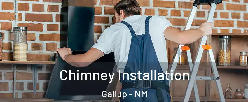  Chimney Installation Gallup - NM