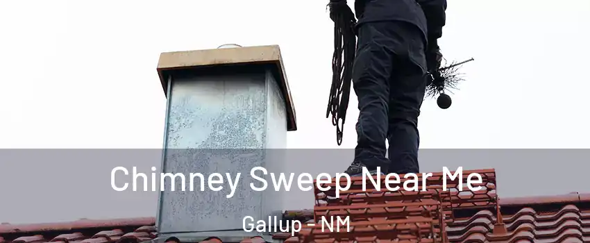  Chimney Sweep Near Me Gallup - NM