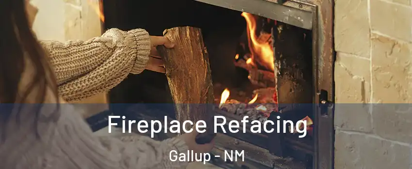  Fireplace Refacing Gallup - NM