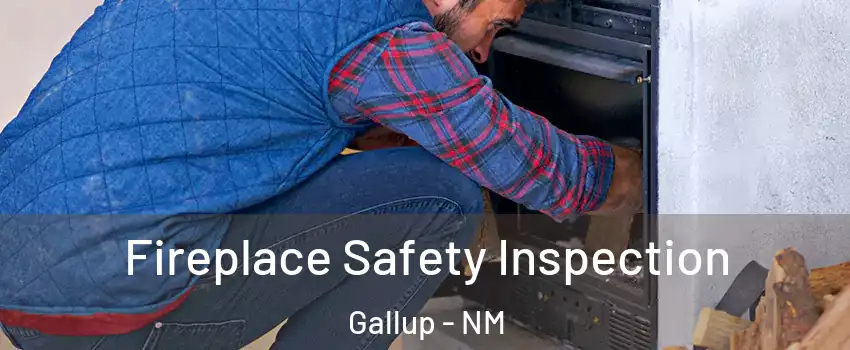  Fireplace Safety Inspection Gallup - NM