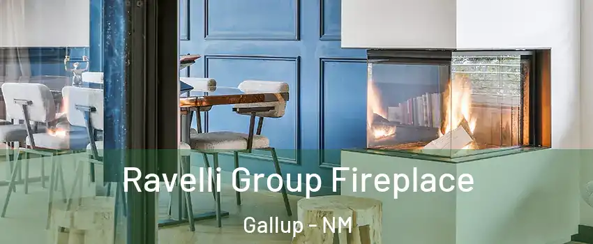  Ravelli Group Fireplace Gallup - NM