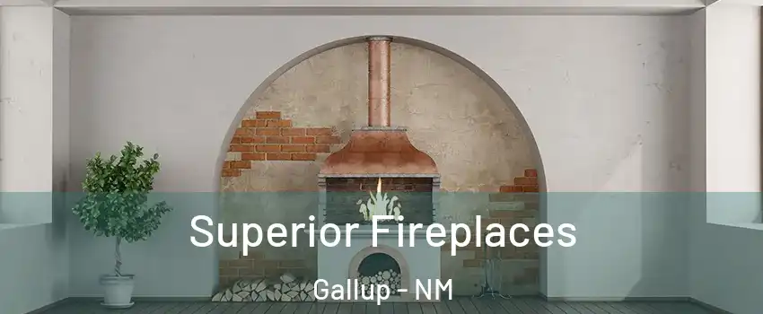  Superior Fireplaces Gallup - NM