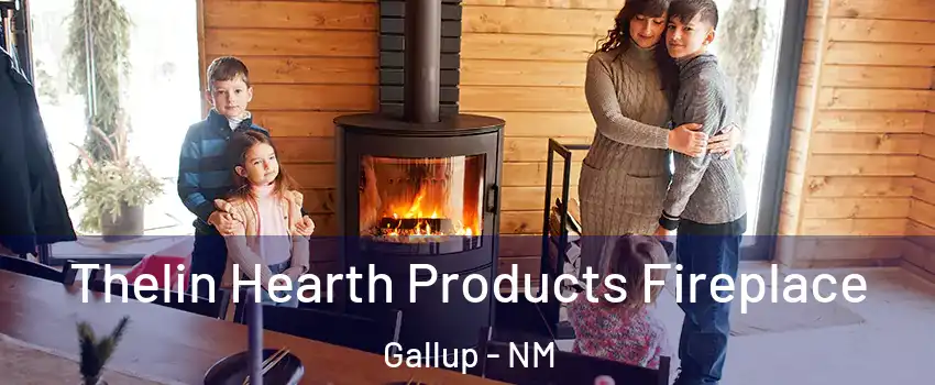  Thelin Hearth Products Fireplace Gallup - NM